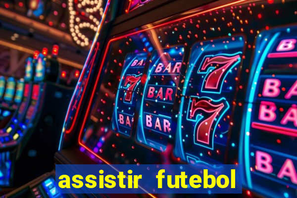 assistir futebol online play hd